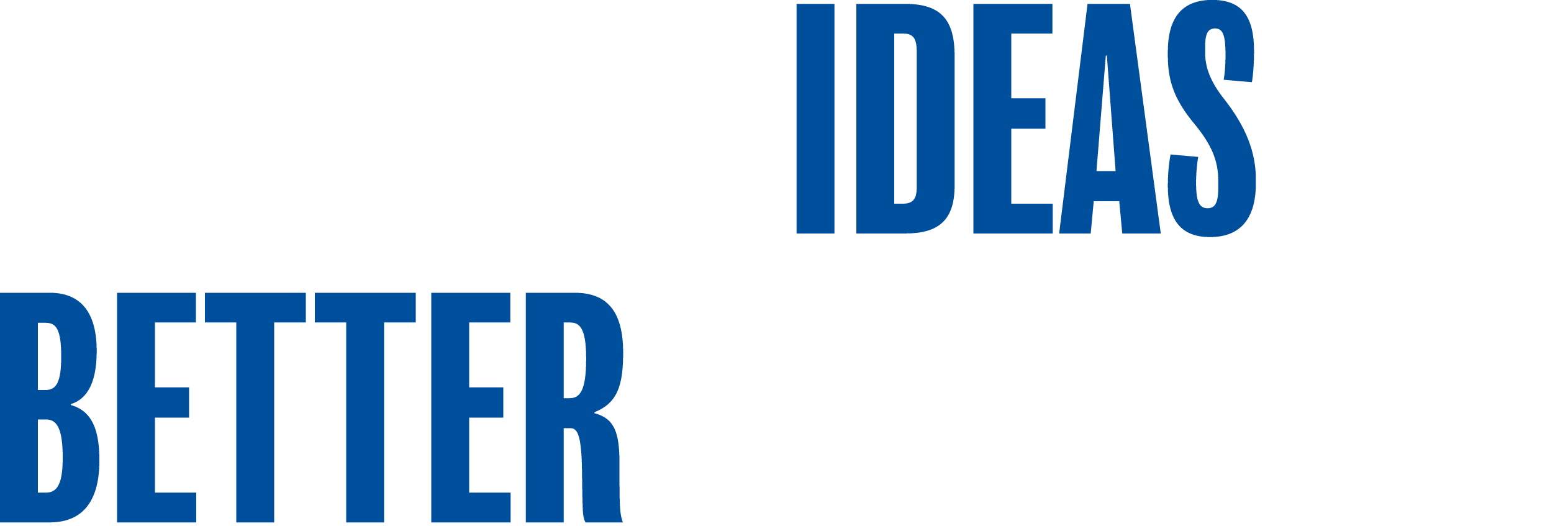 Bold Ideas Better Outcomes